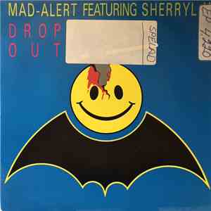 Mad-Alert Featuring Sherryl H. - Drop Out album flac
