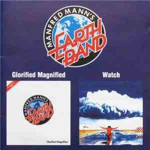 Manfred Mann's Earth Band - Glorified Magnified / Watch album flac