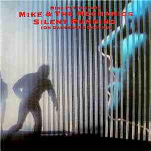 Mike & The Mechanics - Silent Running (On Dangerous Ground) album flac
