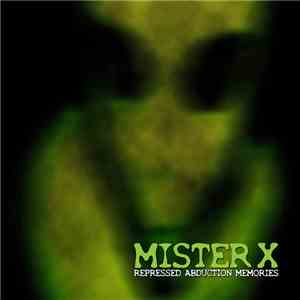 Mister X - Repressed Abduction Memories album flac