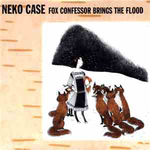 Neko Case - Fox Confessor Brings The Flood album flac