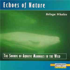 No Artist - Beluga Whales (The Sounds Of Aquatic Mammals In The Wild) album flac
