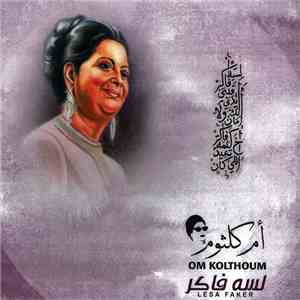 أم كلثوم = Om Kolthoum - لسه فاكر = Lessa Faker album flac
