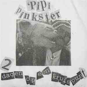 Pipi Pinkster - 2 Dagen Op Een Kruispunt album flac