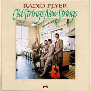 Radio Flyer - Old Strings New Strings album flac