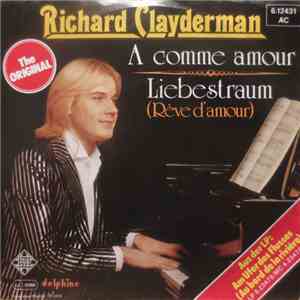 Richard Clayderman - A Comme Amour / Liebestraum (Rève D'Amour) album flac