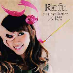 Rie Fu - Single Collection I Can Do Better album flac