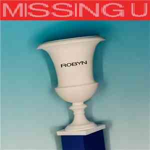 Robyn - Missing U album flac