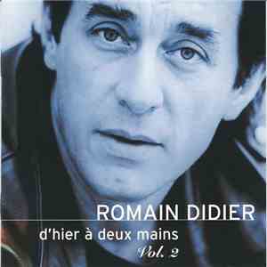 Romain Didier - D'Hier À Deux Mains... Vol 2 album flac