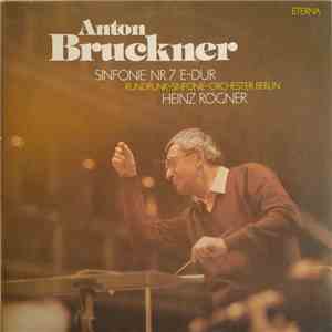 Rundfunk-Sinfonieorchester Berlin, Heinz Rögner, Anton Bruckner - Sinfonie Nr.7 E-Dur album flac