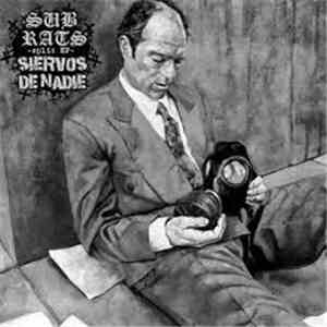 Sub Rats - Siervos De Nadie - Split Ep album flac