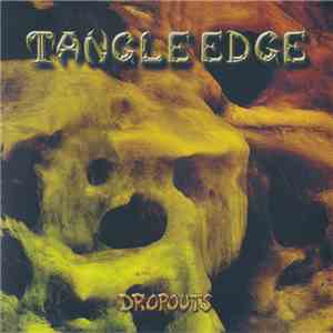 Tangle Edge - Dropouts album flac