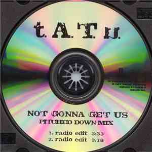 t.A.T.u. - Not Gonna Get Us (Pitched Down Mix) album flac