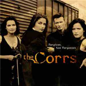 The Corrs - Forgiven, Not Forgotten album flac