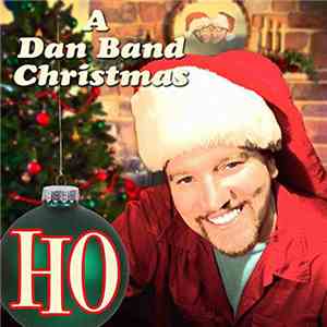 The Dan Band - HO: A Dan Band Christmas album flac