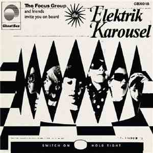 The Focus Group - Elektrik Karousel album flac