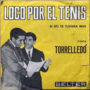 Torrelledó - Loco Por El Tenis / Si No Te Tuviera Mas album flac