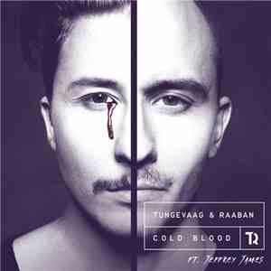 Tungevaag & Raaban Feat. Jeffrey James  - Cold Blood album flac
