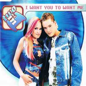 TwoIn1 - I Want You To Want Me album flac