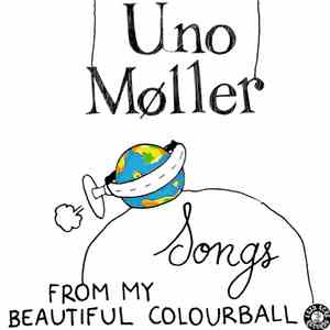 Uno Møller - Songs From My Beautiful Colourball album flac