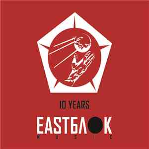 Various - 10 Years Eastblok Music album flac