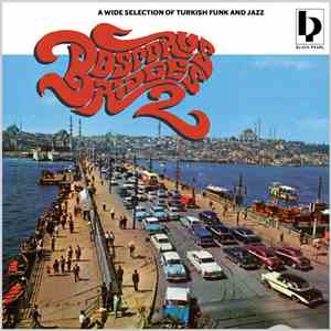 Various - Bosporus Bridges 2 - A Wide Selection Of Turkish Funk And Jazz album flac