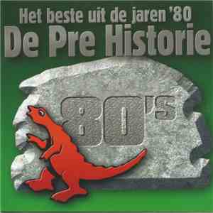 Various - De Pre Historie Het Beste Uit de Jaren '80 album flac