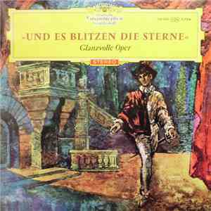 Various - Und Es Blitzen Die Sterne - Glanzvolle Oper album flac