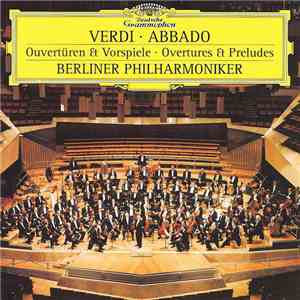 Verdi, Abbado, Berliner Philharmoniker - Overtures & Preludes album flac