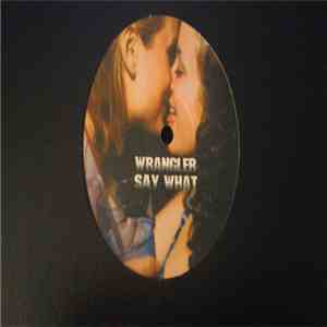 Wrangler - Say What album flac