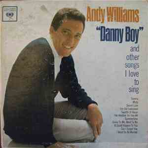 Andy Williams - "Danny Boy" And Other Songs I Love To Sing album flac