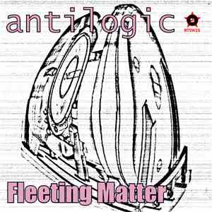 Antilogic - Fleeting Matter album flac