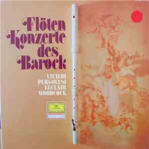 Antonio Vivaldi - Pergolesi - Leclair - Woodcock - Flötenkonzerte Des Barock album flac