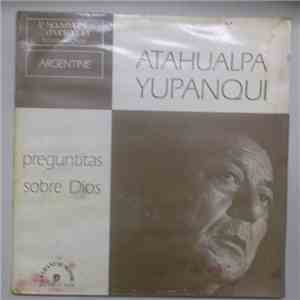 Atahualpa Yupanqui - Preguntitas Sobre Dios album flac