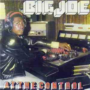 Big Joe - At The Control album flac