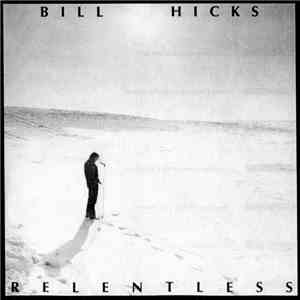 Bill Hicks - Relentless album flac