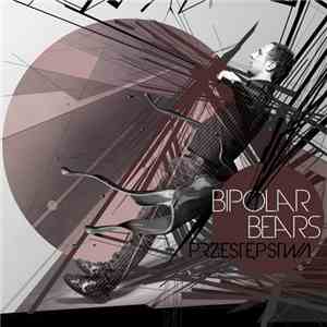 BiPolar Bears - Przestępstwa album flac