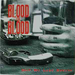 Blood For Blood - Spit My Last Breath album flac