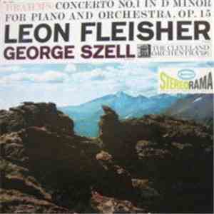 Brahms - Leon Fleisher, George Szell, The Cleveland Orchestra - Concerto No. 1 In D Minor For Piano And Orchestra, Op. 15 album flac
