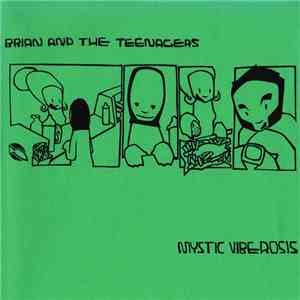 Brian & The Teenagers - Mystic Viberosis album flac