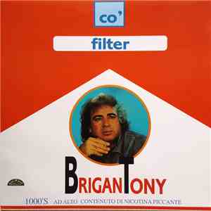 Brigan Tony - Co' Filter ( 1000's Ad Alto Contenuto Di Nicotina Piccante ) album flac