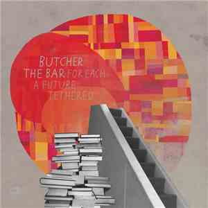 Butcher The Bar - For Each A Future Tethered album flac