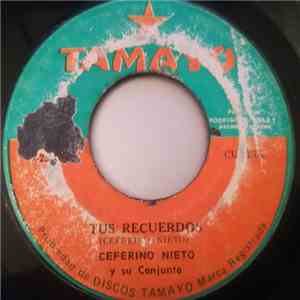 Ceferino Nieto Y Su Conjunto - Tus Recuerdos / El Divorcio De Adonay album flac