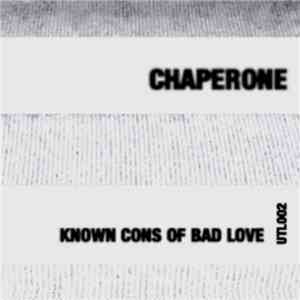 Chaperone  - Known Cons of Bad Love album flac