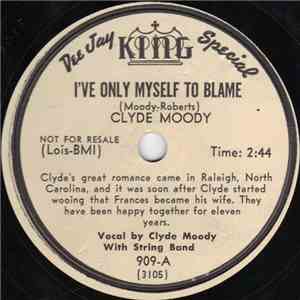 Clyde Moody - I've Only Myself To Blame / Remember Me (I'm The One Who Loves You) album flac