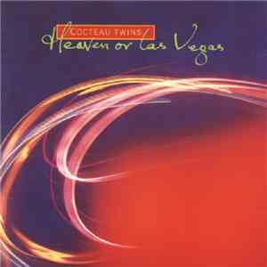 Cocteau Twins - Heaven Or Las Vegas album flac