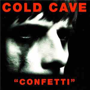 Cold Cave - Confetti album flac
