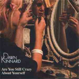Dawn Kinnard - Are You Still Crazy About Yourself album flac