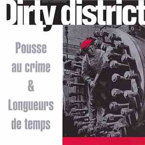 Dirty District - Pousse Au Crime & Longueurs De Temps album flac