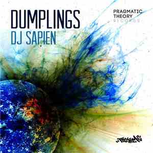 DJ Sapien - Pragmatic Theory Presents : Dumplings album flac